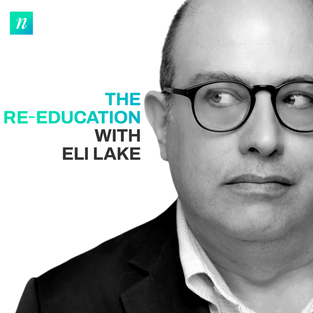 The Re-Education with Eli Lake Thumbnail